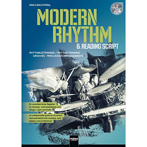Modern Rhythm & Reading Script: Rhythmustraining, Grooves, Percussion, Arrangements. Ein unentbehrlicher Begleiter für Drummer, Instrumentalisten und ... Ausgabe Englisch /Deutsch]. Inklusive CD von Helbling Verlag GmbH