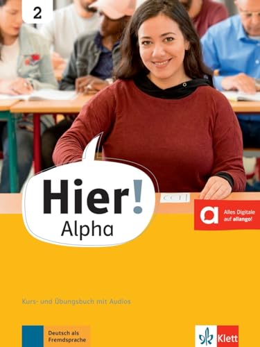Hier! Alpha 2: Deutsch für die Integration. Kurs- und Übungsbuch 2 mit Audios (Hier! Alpha: Deutsch für die Integration)