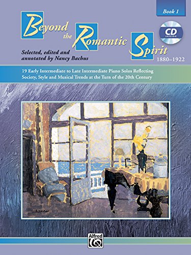 Beyond the Romantic Spirit: 1880-1922, Book 1: incl. CD von Alfred Music