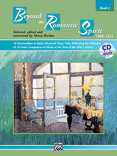 Beyond the Romantic Spirit: 1880-1922, Book 2: incl. CD