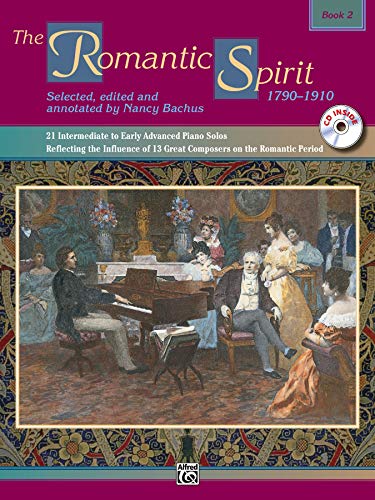 The Romantic Spirit: 1790 - 1910, Book 2: incl. CD (Spirit Series, Band 2) von Alfred Music