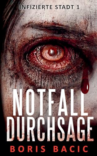 Notfalldurchsage (Infizierte Stadt, Band 1)