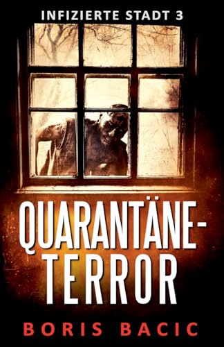 Quarantäne-Terror (Infizierte Stadt, Band 3) von Anscot Publishing