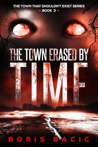 The Town Erased By Time (The Town That Shouldn't Exist, Band 3)