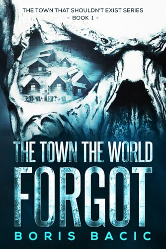 The Town The World Forgot (The Town That Shouldn't Exist, Band 1) von Independently published