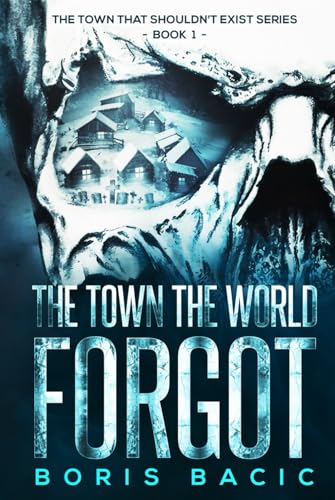 The Town The World Forgot (The Town That Shouldn't Exist, Band 1) von Independently published