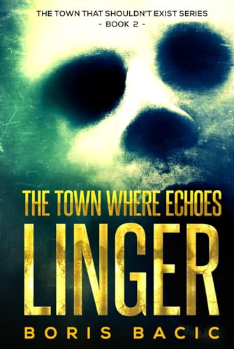 The Town Where Echoes Linger (The Town That Shouldn't Exist, Band 2) von Independently published