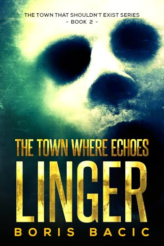 The Town Where Echoes Linger (The Town That Shouldn't Exist, Band 2) von Independently published