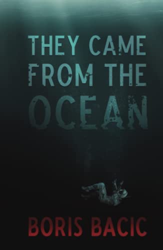 They Came From The Ocean (Creature Encounters) von Independently published
