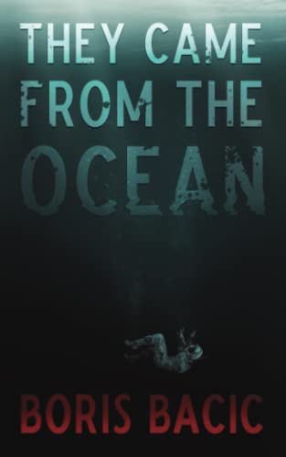 They Came From The Ocean (Creature Encounters) von Independently published