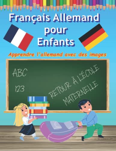 Apprendre l'allemand en français pour débutants Enfants avec des images à dessiner et apprendre: Langue étrangère pour les tout-petits Dictionnaire les premiers mots en allemand (Fremdsprache) von Independently published
