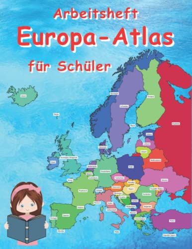 Arbeitsheft Europa Atlas für Schüler: Erdkunde Atlas Länder Europa für Kinder (Atlas Europa für Schüler)