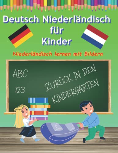 Bildwörterbuch Deutsch Niederländisch als fremdsprache für Kinder: Kinderbuch Holländisch lernen mit Bilder zum ausmalen Bildwörterbuch Deutsch Niederländisch als fremdsprache für Kinder: Kinderbuch Holländisch lernen mit Bilder zum ausmalen von Independently published