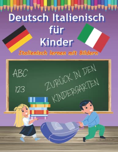 Deutsch Italienisch Lernen für Kinder mit Bilder malen und lernen: Fremdsprache für Kleinkinder Wörterbuch die ersten Worte auf Italienisch Deutsch Italienisch Lernen für Kinder mit Bilder malen und lernen: Fremdsprache für Kleinkinder Wörterbuch die ersten Worte auf Italienisch von Independently published