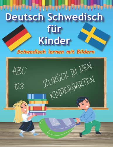 Deutsch Schwedisch lernen für Kinder mit Bilder malen und lernen: Fremdsprache Wörterbuch für Kleinkinder die ersten Wörter auf Schwedisch Deutsch Schwedisch lernen für Kinder mit Bilder malen und lernen: Fremdsprache Wörterbuch für Kleinkinder die ersten Wörter auf Schwedisch von Independently published
