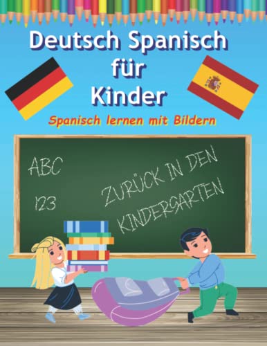 Deutsch Spanisch Lernen für Kinder mit Bilder malen und lernen: Fremdsprache für Kleinkinder Wörterbuch die ersten Worte auf Spanisch Deutsch Spanisch Lernen für Kinder mit Bilder malen und lernen: Fremdsprache für Kleinkinder Wörterbuch die ersten Worte auf Spanisch von Independently published