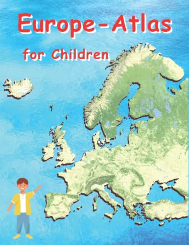 Europe Atlas for Children: Geographical Atlas for Children European Countries (School Atlas)