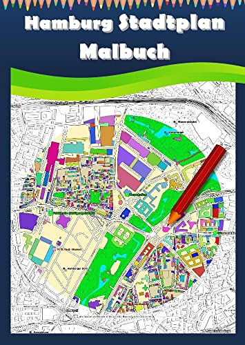 Hamburg Stadtplan Malbuch: Stadtkarte Hamburg Ausmalbuch für Erwachsene und Kinder mit Karten zum Entspannen Hamburg Stadtplan Malbuch: Stadtkarte Hamburg Ausmalbuch für Erwachsene und Kinder mit Karten zum Entspannen von tredition