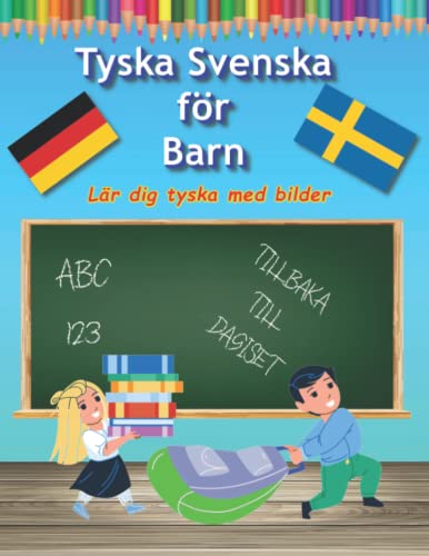 Lär dig tyska svenska för barn med rit- och lärbilder: Ordbok på främmande språk för småbarn de första orden på tyska (Fremdsprache)