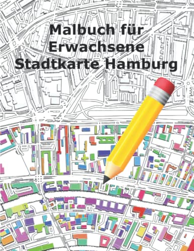 Malbuch für Erwachsene Stadtkarte, Stadplan Hamburg (Stadkarte Deutsche Städte) von Independently published