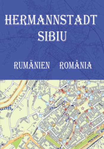 Stadtplan Stadt Hermannstadt 1:7.200 Rumänien: City Map Sibiu Romania, (România) (City Plan) von Independently published