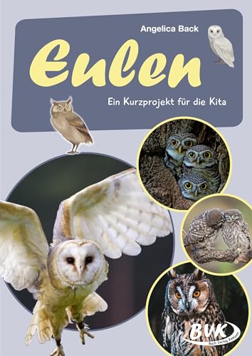 Eulen: Ein Kurzprojekt für die Kita (Kita-Kurzprojekte) (Kindergarten kompakt: Material für Erzieher) von BVK Buch Verlag Kempen GmbH