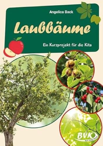 Laubbäume: Ein Kurzprojekt für die Kita (BVK-Kurzprojekte) von Buch Verlag Kempen