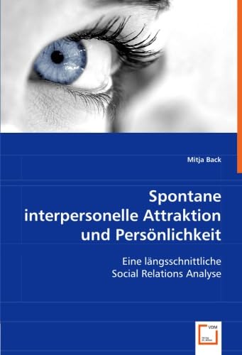 Spontane interpersonelle Attraktion und Persönlichkeit: Eine längsschnittliche Social Relations Analyse