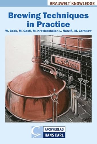 Brewing Techniques in Practice: An In-depth guide with Problem Solving Strategies (BRAUWELT Knowledge) von Fachverlag Hans Carl