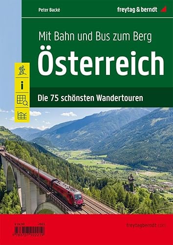Mit Bahn und Bus zum Berg - Österreich: Die 75 schönsten Wandertouren (freytag & berndt Wander-Rad-Freizeitkarten) von FREYTAG-BERNDT UND ARTARIA