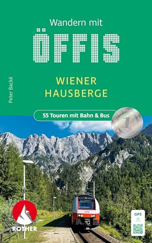 Wandern mit Öffis - Wiener Hausberge: 55 Touren mit Bahn & Bus. Mit GPS-Tracks (Rother Wanderbuch) von Bergverlag Rother