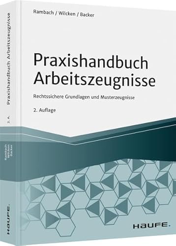 Praxishandbuch Arbeitszeugnisse: Rechtssichere Grundlagen und Musterzeugnisse (Haufe Fachbuch) von Haufe Lexware GmbH