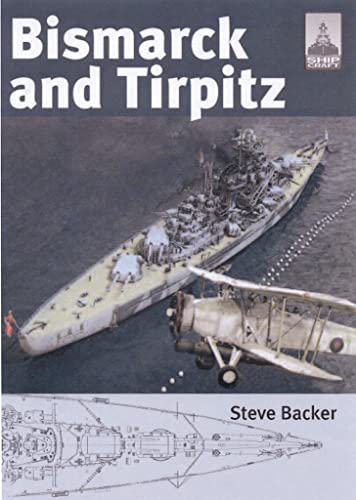 Bismarck and Tirpitz (Shipcraft, Band 10)