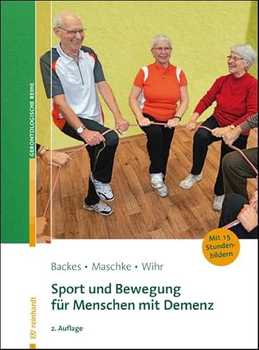 Sport und Bewegung für Menschen mit Demenz (Reinhardts Gerontologische Reihe) von ERNST REINHARDT VERLAG
