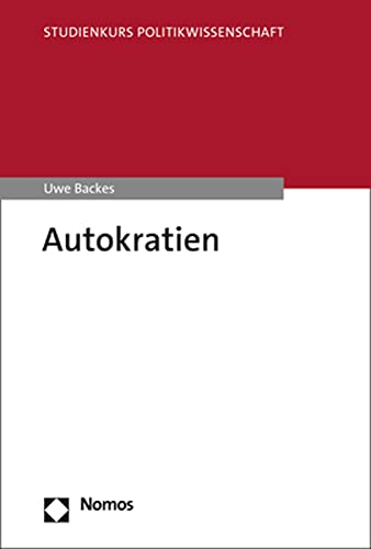 Autokratien (Studienkurs Politikwissenschaft)