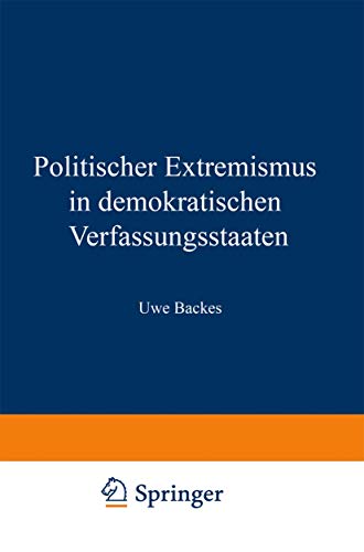 Politischer Extremismus in demokratischen Verfassungsstaaten: Elemente Einer Normativen Rahmentheorie (German Edition)