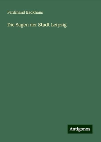 Die Sagen der Stadt Leipzig
