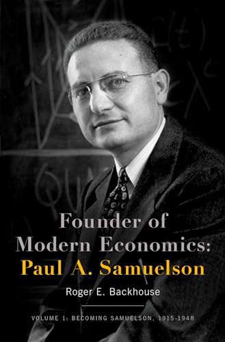 Founder of Modern Economics, Paul A. Samuelson: Becoming Samuelson, 1915-1948: Volume 1: Becoming Samuelson, 1915-1948 (Oxford Studies in History of Economics) von Oxford University Press
