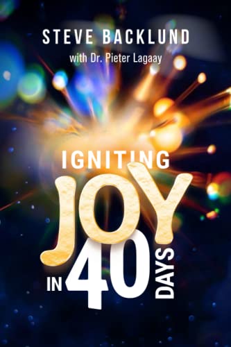 Igniting Joy in 40 Days von Steve Backlund
