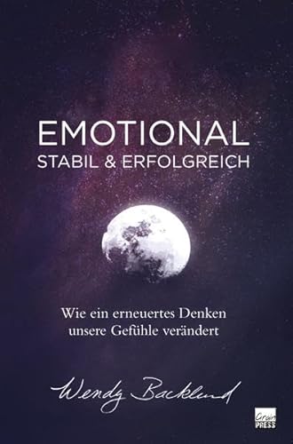 Emotional stabil & erfolgreich: Wie ein erneuertes Denken unsere Gefühle verändert