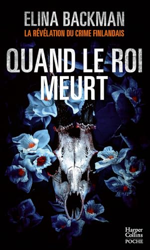 Quand le roi meurt: Un polar scandinave haletant au coeur de la Finlande et de sa mythologie von HARPERCOLLINS
