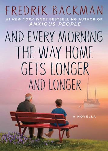 And Every Morning the Way Home Gets Longer and Longer: A Novella And Every Morning the Way Home Gets Longer and Longer: A Novella