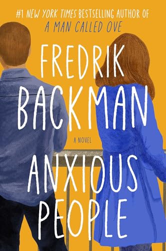 Anxious People: A Novel Anxious People: A Novel