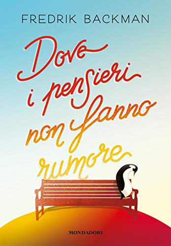 Dove i pensieri non fanno rumore (Scrittori italiani e stranieri) von Mondadori