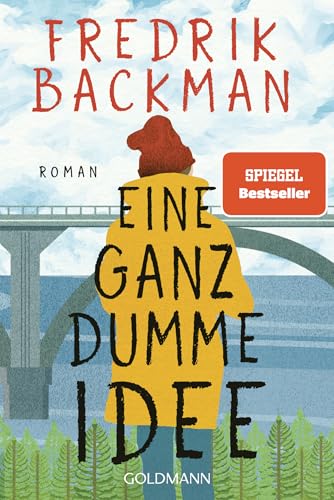 Eine ganz dumme Idee: Roman von Goldmann