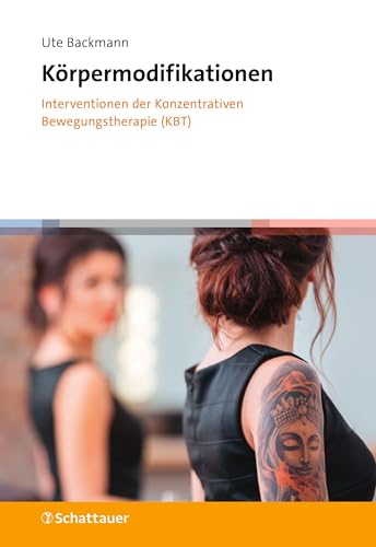 Körpermodifikationen – Interventionen der Konzentrativen Bewegungstherapie (KBT)