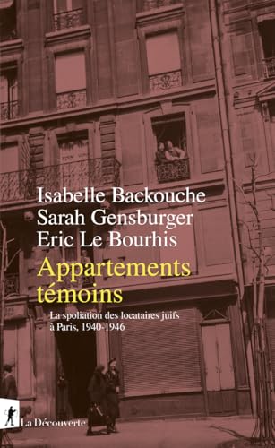 Appartements témoins - La spoliation des locataires juifs à Paris, 1940-1946 von LA DECOUVERTE