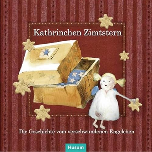 Kathrinchen Zimtstern: Die Geschichte vom verschwundenen Engelchen. Ein Adventskalender-Abenteuer für große und kleine Leute.: Die Geschichte vom ... für große und kleine Leute