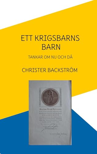 Ett krigsbarns barn: Tankar om nu och då Ett krigsbarns barn: Tankar om nu och då von BoD – Books on Demand – Schweden