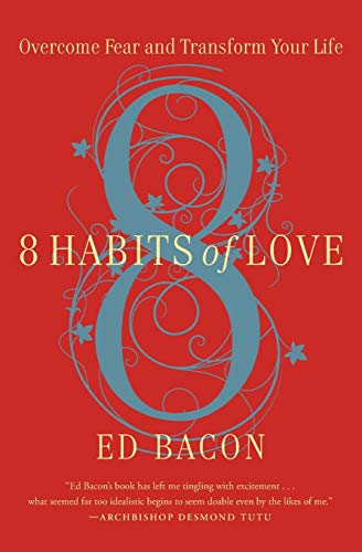 8 Habits of Love: Overcome Fear and Transform Your Life von Grand Central Life & Style